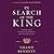 In Search of the King by Thann Bennett