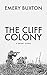 The Cliff Colony by Emery Buxton