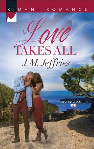 Love Takes All (Passion's Gamble #1)