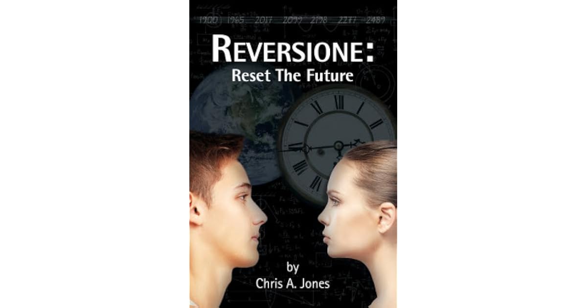 Reversione Reset The Future By Chris A Jones