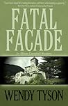 Fatal Facade by Wendy Tyson