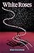 White Roses