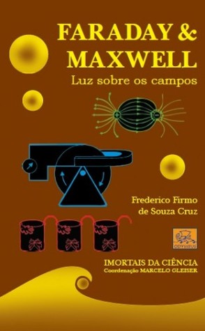 Faraday & Maxwell - Luz sobre os campos