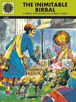 The Inimitable Birbal - A Friend, Philosopher and Guide to Akbar (Kindle Edition)