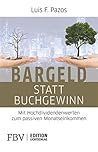Bargeld statt Buchgewinn: Mit Hochdividendenwerten zum passiven Monatseinkommen (Edition Lichtschlag) (German Edition)
