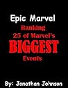 Epic Marvel: Ranking 25 of Marvel's Biggest Events Epic Marvel: Ranking 25 of Marvel's Biggest Events
