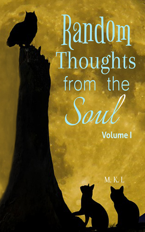 Random Thoughts from the Soul, Volume I