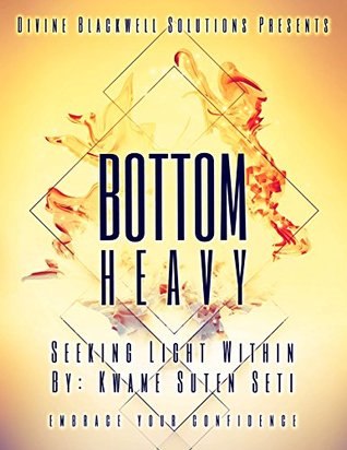 Bottom Heavy: Seeking Light Within (Kindle Edition)