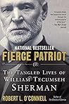 Book cover for Fierce Patriot: The Tangled Lives of William Tecumseh Sherman