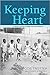 Keeping Heart: A Memoir of ...