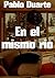 En el mismo rio