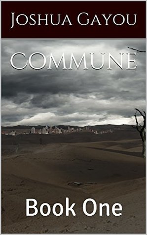 Commune: Book One (Commune, #1)