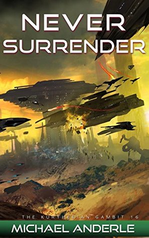 Never Surrender (The Kurtherian Gambit, #16)