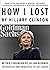 How I Lost By Hillary Clinton