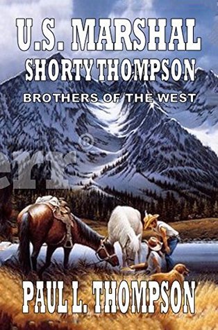 Brothers of the West (U.S. Marshal Shorty Thompson #13)