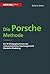 Die Porsche Methode: Die 10 Erfolgsgeheimnisse von Wendelin Wiedeking (German Edition)