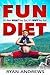 Fun Diet: It's Not What You Eat, It's Why You Eat