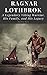 Ragnar Lothbrok: A Legendar...