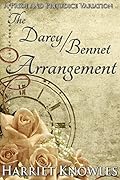 The Darcy Bennet Arrangement: A Pride and Prejudice Variation