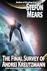 The Final Survey of Andrei Kreutzmann by Stefon Mears