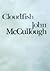 Cloudfish by John McCullough