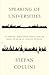 Speaking of Universities by Stefan Collini