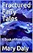 Fractured Fairy Tales: A Book of Revelations