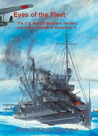 Eyes of the Fleet: The U.S. Navy's Seaplane Tenders and Patrol Aircraft in World War II (Paperback)