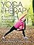 Yoga Therapy: A Personalized Approach for Your Active Lifestyle