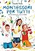 Montessori per tutti (Italian Edition)