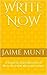 Write Now: A Guide To and C...