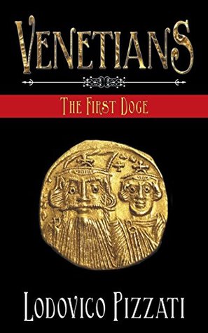 Portada de Venetians: The First Doge, de Lodovico Pizzati