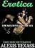 EROTICA For MEN With EXPLICIT SEX by Alexis Texass