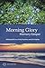 Morning Glory Memory Keeper: A Record of Your Daily Routines and Life Stories