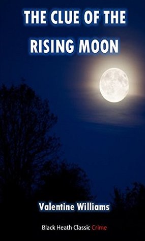 The Clue of the Rising Moon: A Trevor Dene Mystery (Black Heath Classic Crime)