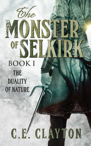 The Duality of Nature (The Monster of Selkirk, #1)