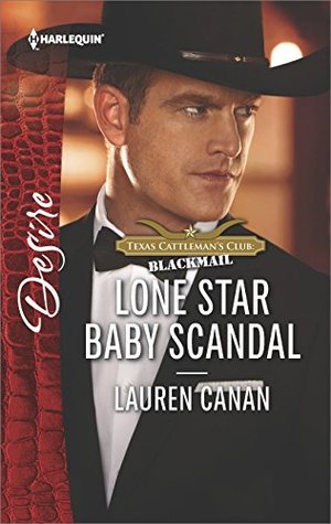 Lone Star Baby Scandal (Texas Cattleman's Club: Blackmail Book 2528)