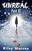 Unreal Part II (Unreal Crim...