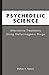 Psychedelic Science: Alternative Treatments Using Hallucinogenic Drugs