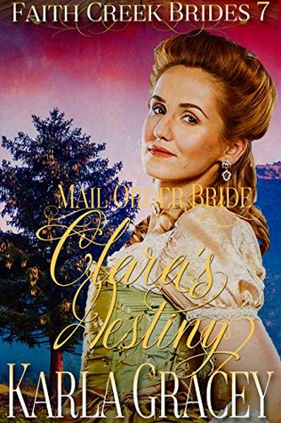 Clara's Destiny (Faith Creek Brides #7)