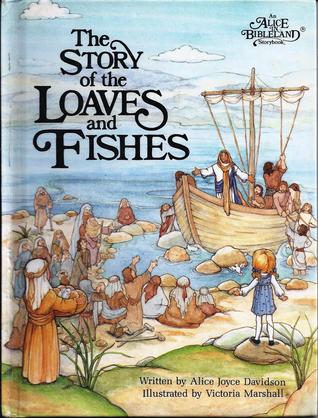 The Story of the Loaves and Fishes (An Alice in Bibleland Storybook)