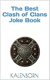 The Best Clash of Clans Joke Book by Travis Kalenborn