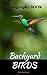 Backyard Birds Photography Book : A colorful photographing birds: Bird branch natural Birds Photo image