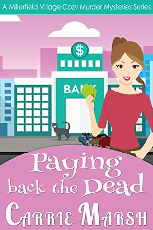 Paying Back The Dead (A Millerfield Village Cozy Murder Mysteries Series)