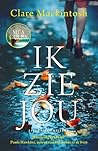 Ik zie jou by Clare Mackintosh