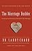 The Marriage Builder: Creating True Oneness to Transform Your Marriage
