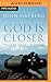 God Is Closer Than You Think