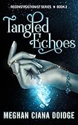 Tangled Echoes