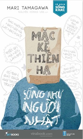 Mặc kệ thiên hạ sống như người Nhật (Paperback)