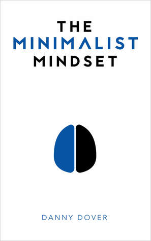 The Minimalist Mindset (Kindle Edition)